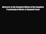 Read ‪Abstracts of the Standard Edition of the Complete Psychological Works of Sigmund Freud‬
