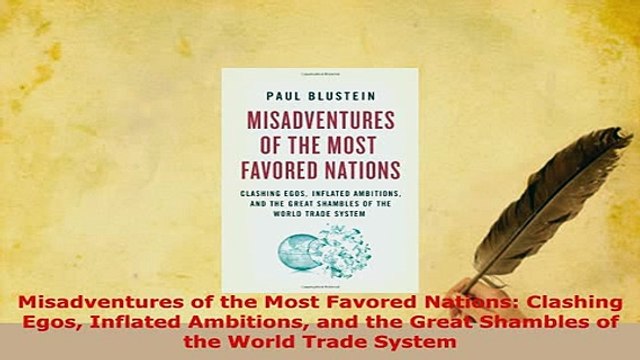 PDF Misadventures of the Most Favored Nations Clashing Egos Inflated Ambitions and the Great Download Online