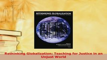 PDF  Rethinking Globalization Teaching for Justice in an Unjust World Read Full Ebook