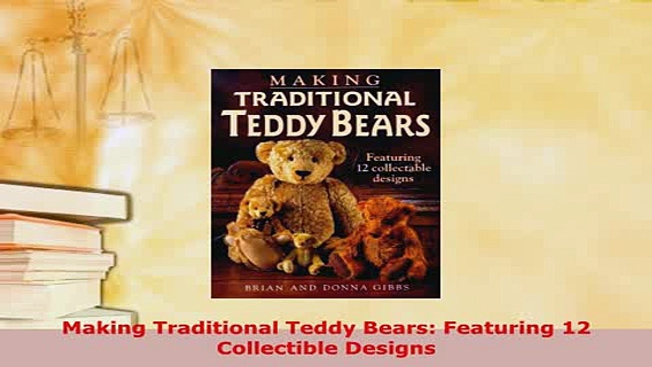 PDF  Making Traditional Teddy Bears Featuring 12 Collectible Designs PDF Online