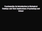 Read ‪Psychopathy: An Introduction to Biological Findings and Their Implications (Psychology