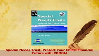 Read  Special Needs Trust Protect Your Childs Financial Future with CDROM Ebook Free