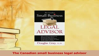 Read  The Canadian small business legal advisor Ebook Free