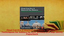 PDF  Final Cut Pro X Beyond the Basics Advanced Techniques for Editors by Tom Wolsky  Read Online