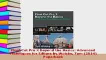 PDF  Final Cut Pro X Beyond the Basics Advanced Techniques for Editors by Wolsky Tom 2014  EBook