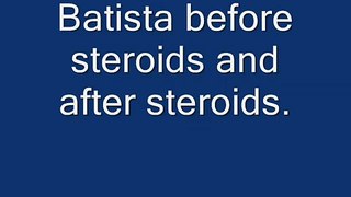 Batista nach und vor der Steroide.