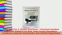 Download  Final Cut Pro 7 Guias Practicas  Practical Guides Spanish Edition by Riol Jose Carlos  Read Online
