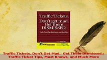 Read  Traffic Tickets Dont Get Mad  Get Them Dismissed Traffic Ticket Tips Must Knows and Ebook Free