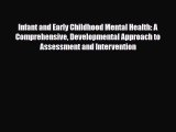 Read ‪Infant and Early Childhood Mental Health: A Comprehensive Developmental Approach to Assessment‬