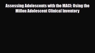 Download ‪Assessing Adolescents with the MACI: Using the Millon Adolescent Clinical Inventory‬