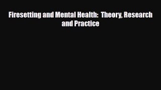 Download ‪Firesetting and Mental Health:  Theory Research and Practice‬ PDF Free