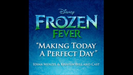 New song Making Today a Perfect Day - Frozen Fever