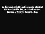 Read ‪Art Therapy in a Children's Community: A Study of the Function of Art Therapy in the