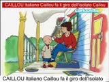 CAILLOU Italiano Caillou fa il giro dellisolato Cailou