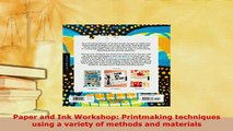 Download  Paper and Ink Workshop Printmaking techniques using a variety of methods and materials PDF Book Free