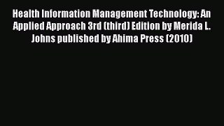 [Read book] Health Information Management Technology: An Applied Approach 3rd (third) Edition