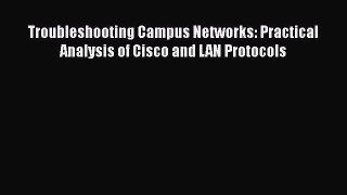 [Read book] Troubleshooting Campus Networks: Practical Analysis of Cisco and LAN Protocols