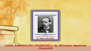 Download  LORD RANDOLPH CHURCHILL by Winston Spencer Churchill Read Online