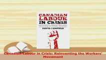 PDF  Canadian Labour in Crisis Reinventing the Workers Movement Download Full Ebook
