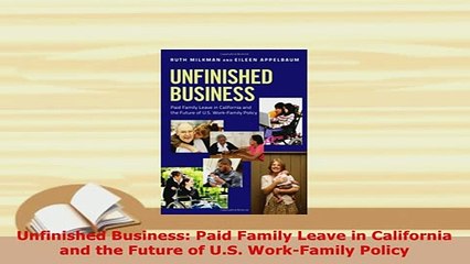 PDF  Unfinished Business Paid Family Leave in California and the Future of US WorkFamily Read Full Ebook