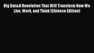 [Read book] Big Data:A Revolution That Will Transform How We Live Work and Think (Chinese Edition)