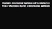 [Read book] Business Information Systems and Technology: A Primer (Routledge Series in Information