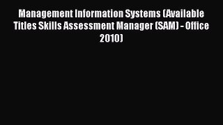 [Read book] Management Information Systems (Available Titles Skills Assessment Manager (SAM)