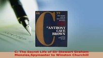 Download  C The Secret Life of Sir Stewart Graham MenziesSpymaster to Winston Churchill Free Books
