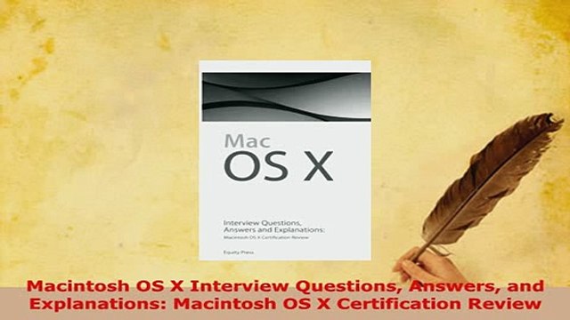 PDF Macintosh OS X Interview Questions Answers and Explanations Macintosh OS X Certification Read Online