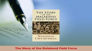 Download  The Story of the Malakand Field Force PDF Book Free