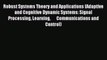 Read Robust Systems Theory and Applications (Adaptive and Cognitive Dynamic Systems: Signal