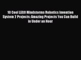 Read 10 Cool LEGO Mindstorms Robotics Invention System 2 Projects: Amazing Projects You Can