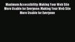 Read Maximum Accessibility: Making Your Web Site More Usable for Everyone: Making Your Web