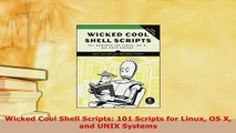PDF  Wicked Cool Shell Scripts 101 Scripts for Linux OS X and UNIX Systems  EBook