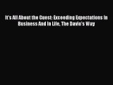 [Read book] It's All About the Guest: Exceeding Expectations In Business And In Life The Davio's