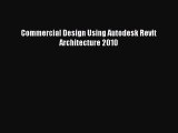 Download Commercial Design Using Autodesk Revit Architecture 2010 PDF Free
