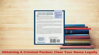 Read  Obtaining A Criminal Pardon Clear Your Name Legally Ebook Free