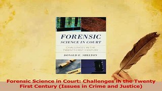 Download  Forensic Science in Court Challenges in the Twenty First Century Issues in Crime and Ebook Free