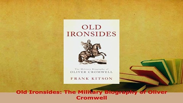 PDF Old Ironsides The Military Biography of Oliver Cromwell PDF Book Free