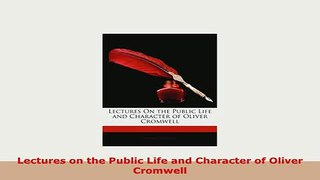 PDF  Lectures on the Public Life and Character of Oliver Cromwell Ebook