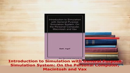 PDF  Introduction to Simulation with General Purpose Simulation System On the Personal  Read Online