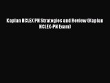 Read Kaplan NCLEX PN Strategies and Review (Kaplan NCLEX-PN Exam) Ebook Free