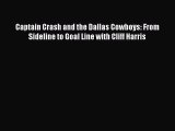PDF Captain Crash and the Dallas Cowboys: From Sideline to Goal Line with Cliff Harris  EBook