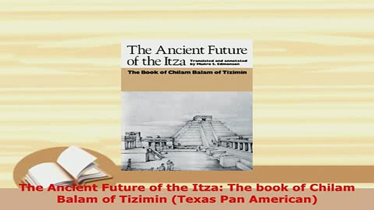 PDF  The Ancient Future of the Itza The book of Chilam Balam of Tizimin Texas Pan American Free Books