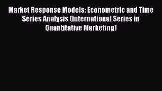 [Read book] Market Response Models: Econometric and Time Series Analysis (International Series