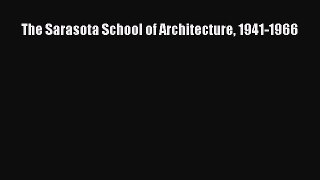 Download The Sarasota School of Architecture 1941-1966 Ebook Online