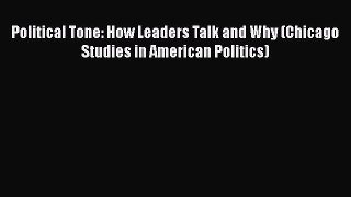 [Read book] Political Tone: How Leaders Talk and Why (Chicago Studies in American Politics)