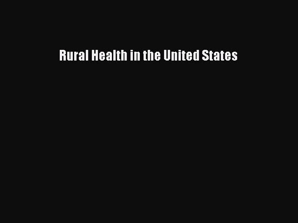 Read Rural Health in the United States Ebook Free