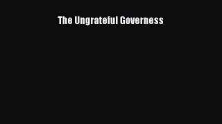 Download The Ungrateful Governess Free Books