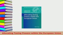 PDF  Allocating Taxing Powers within the European Union Read Online